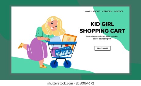 Kid Girl With Shopping Cart Walk In Mall Vector. Lady Child With Shopping Cart Walking In Toy Shop And Buy Doll, Electronic Piano And Ball. Character Buyer Web Flat Cartoon Illustration