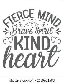 Kid heart. Fierce mind. Brave spirit. Girl inspirational quote. Hand lettering illustration SVG t shirt design.