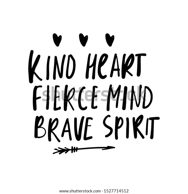 Kid Heart Fierce Mind Brave Spirit Stock Vector Royalty Free 1527714512