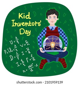 Kid Inventors Day. A Boy, A Schoolboy, An Inventor Sits In A Lotus Position And Holds In His Hands His Invention A Ball With A Light Bulb On A Green Background With Inscriptions From Formulas.