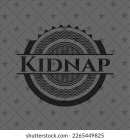 Kidnap realistic black emblem. Vector Illustration. Detailed. 