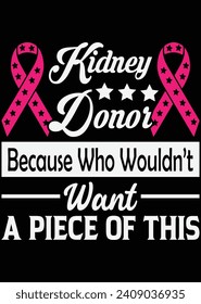 
Kidney Donor Because Who Wouldn't Want eps cut file for cutting machine