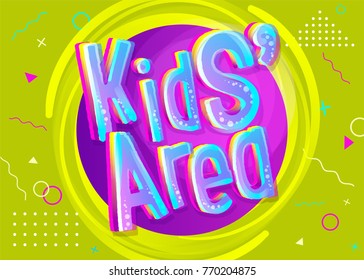 Kids' Area Vector Illustration in Funny Cartoon Style. Illustration for Children's Playroom Decoration. Funny Sign for Kids Game Room. Green Background with Childish Geometric Pattern.