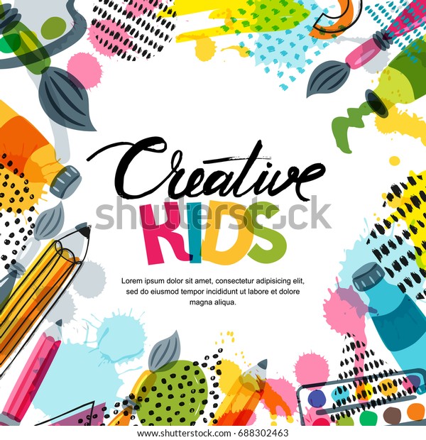 Kids art, education, creativity class
concept. Vector banner, poster or frame background with hand drawn
calligraphy lettering, pencil, brush, paints and watercolor splash.
Doodle illustration.