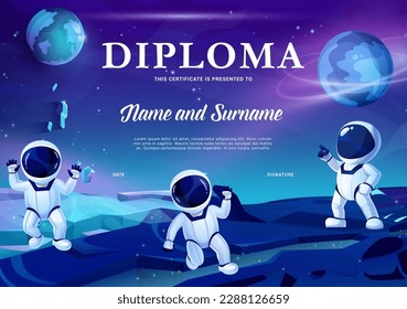 Kids astronaut diploma. Cartoon astronaut characters on space planet. Kids graduation certificate, competition winner vector diploma or award with spaceman vector personages on planet or moon surface