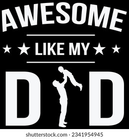 Kids awesome like my dad t-shirt design