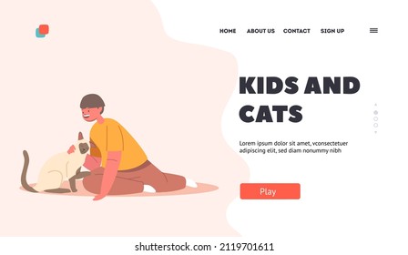 Kids and Cats Landing Page Template. Love, Tenderness to Animals, Preteen Kid Hug and Caress Cat, Little Child Character Cuddle with Pet, Boy Play with Cute Kitten. Cartoon People Vector Illustration