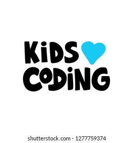 Kids Coding - Hand Drawn Lettering. Concept Of Coding For Children. Black Text Isolated On White Background. Vector Illustration.