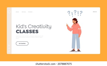 Kids Creativity Classes Landing Page Template. Schoolgirl Gesturing with Index Finger with Question and Exclamation Marks above Head. Child Character Thinking, Solve Task. Cartoon Vector Illustration