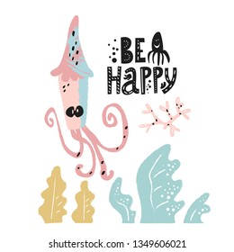 Kids cute print, card, poster. Kalmar character in carnival mask with quote,  Be happy. Vector illistration in cartoon style for t-shirt, kids apparel and summer design. Motivational sayings