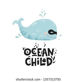 Kids cute print, card, poster. Whale character in carnival mask with quote,  Ocean child. Vector illistration in cartoon style for t-shirt, kids apparel and summer design. Motivational sayings