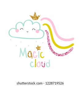 Kids cute print with magic cloud and rainbow. Fashion graphic. Vector hand drawn illustration.