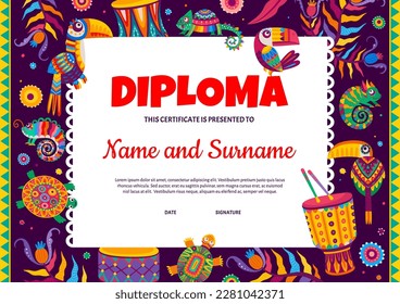 Kids diploma with Brazilian drums, toucans and parrots, Mexican chameleons and turtles, vector certificate. School or kindergarten education award, certificate diploma with colofrul flowers and birds