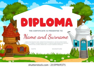 Kids diploma. Cartoon boot and teapot house or dwelling. Education diploma, kindergarten kids celebration invitation, education achievement or graduation vector certificate or with fantasy houses