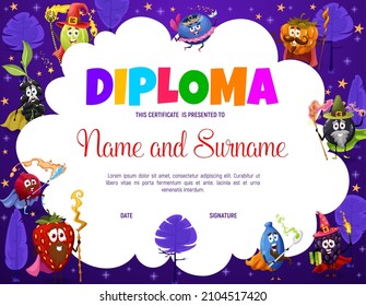 Kids diploma with cartoon funny berry wizard, magician, warlock, witch and sorcerer characters. Graduate diploma or certificate of school or kindergarten, education award or gift with magic personages