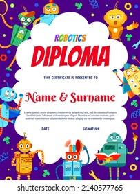 Kids diploma of cartoon mechanic robot and droid characters. Vector certificate or diploma of school, kindergarten and preschool education achievement, child award in background frame of cute bots