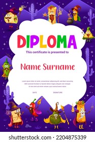 Kids diploma, cartoon Tex Mex Mexican food wizards characters, vector education certificate. Kindergarten appreciation diploma award with burrito sorcerer, taco warlock and quesadilla magician wizard