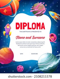 Kids diploma. Fantastic alien universe galaxy planets and starships, education vector certificate. Kindergarten appreciation or school diploma with fantasy cartoon rockets and spaceships in galaxy