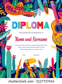 kids diploma with mexican motifs. Kids education achievement diploma, school or kindergarten graduation vector certificate with sombrero hat, guitar and toucan bird, tropical flower and cactuses