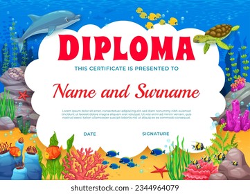 Kids diploma, sea underwater animals and seaweeds on ocean bottom landscape, vector education certificate. Undersea dolphin, turtle and starfish with shells and fishes in coral reef for diploma award