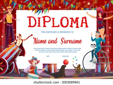 Kids diploma with shapito circus stage and performers, vector background. Graduation diploma, achievement certificate, appreciation award and winner gift template with circus clowns, acrobats