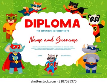 Kids diploma with superhero cartoon animal characters. Vector certificate, diploma or award of kindergarten education with funny super hero cat, dog, bear and raccoon, elephant, panda and rhino