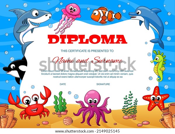 Kids diploma with underwater cartoon sea animal\
vector background frame. Education diploma of kindergarten\
graduation, child award, appreciation certificate, funny clown\
fish, crab, shark and\
octopus