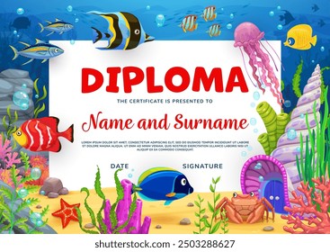 Kids diploma with underwater cartoon tropical fish and shell house, crab and sea animals characters. Vector education diploma certificate, preschool award and gift, under water world background frame