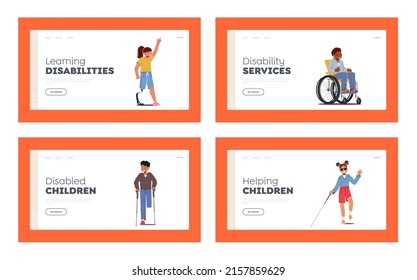 Kids Disability Landing Page Template Set. Handicapped People, Disabled Children Characters on Wheelchair, Hand, Leg Prosthesis, Boy Use Crutches, Blind Girl with Stick. Cartoon Vector Illustration