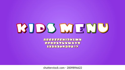 Kids Font, child cartoon alphabet, bold multi colored letters and numbers made in 3d style, vector illustration 10eps