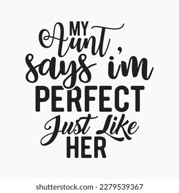 Kids Funny My Aunt Says I'm Perfect Just Like Her Toddler Design