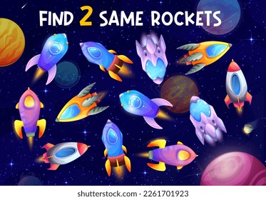 Kids game find two same rocket spaceships. Cartoon vector educational children riddle worksheet search similar starship or cosmic engine in space or galaxy landscape with planets, comets and stars