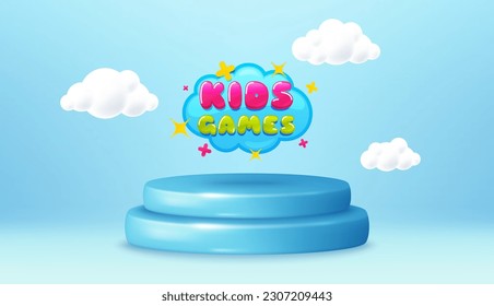 Kids games sticker. Winner podium 3d base. Product offer pedestal. Fun playing zone banner. Children games party area icon. Kids games promotion message. Background with 3d clouds. Vector