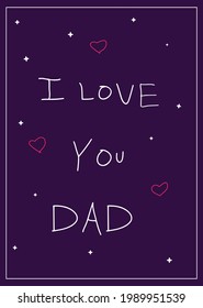 Kid's Handwriting on Father's Day Greeting Card. Cute Message to Celebrate Child Love to Their Dad.