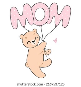 Kids illustration with cute teddy bear on balloons mom, mother's day