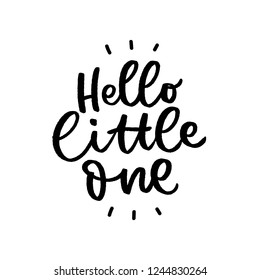 Kids lettering phrase hello little one for print, card, poster. Modern calligraphy slogan.