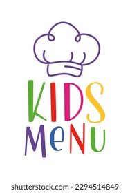 Kids menu. Logo set for banner, flyer, poster design. Meal menu vector template. Kids food concept. Cute colorful illustration. Children nutrition logo symbol. Funny label kids food menu cook's cap.