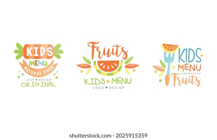 Kids Natural Food Original Logo Set, Organic Fruits Menu Labels Hand Drawn Vector Illustration