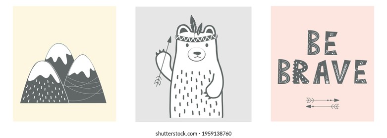 Kids nursery poster set in Scandinavian style. Cartoon bear, mountains and lettering. Be brave little one concept, Cards in Nordic style. Hand drawn vector illustration, design element for interior.