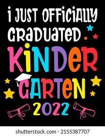 Kids I Officially Graduated Kindergarten Graduation Class of 2022 Class Of 2022 Graduation Gift