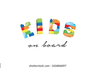 Kids on board phrase created of toy bricks.