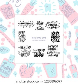 Kids oral care vector set. Dental hygiene for child.Hand drawn motivational lettering quotes collection. Bundle of positive funny
posters. Custom designs of inspirational quotes.
