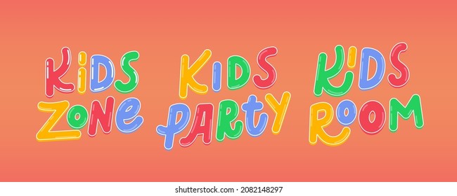 Kids Party entertainment text set. Kids, Room, Zone and Party vector lettering in cartoon style