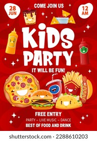 Kids party flyer with funny cartoon takeaway fast food characters, vector entertianment event poster. Kids party invitation and entry flyer with cheerful pizza, cheeseburger, potato fries and hot dog