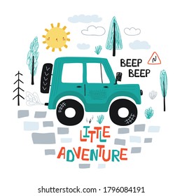 Kids poster with car off road and lettering Little adventure in cartoon style. Cute concept for children's print. Illustration for the design postcard, textiles, apparel. Vector