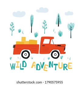 Kids poster with car red pickup truck and lettering Wild adventure in cartoon style. Cute concept for children's print. Illustration for the design postcard, textiles, apparel. Vector