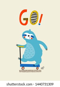 Kids print card template with blue sloth on a scooter: Go! Cartoon hand drawn vector illustration in red, yellow and blue. For birthday, anniversary, party invitations, apparel.