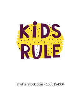 kids rule hand drawing lettering with decoration elements. Baby vector colorful illustration. typography flat style. design for kids print, phrase poster, banner, decoration, card