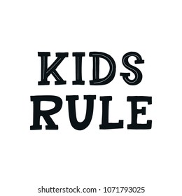 Kids Rule - unique hand drawn nursery poster with lettering in scandinavian style. Vector illustration.