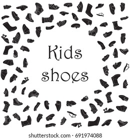 Kids shoes, set, collection of fashion footwear, poster with place for text. Baby girl boy, child, childhood. Vector design isolated illustration. White outlines, black silhouettes, white background